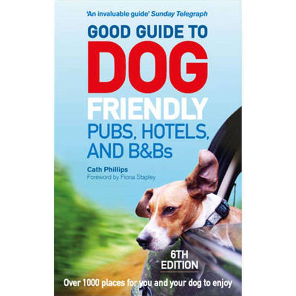 Good Guide to Dog Friendly Pubs, Hotels and B&Bs (Paperback) - Catherine Phillips